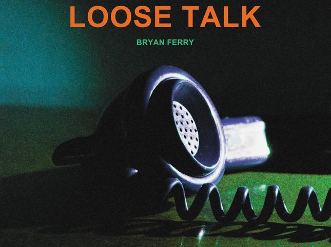 Bryan Ferry: "Loose Talk" is the first unreleased album since 2014