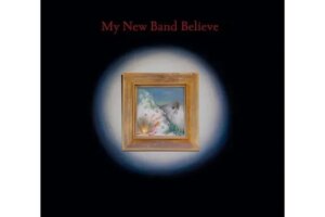 Some good reasons to adore My New Band Believe